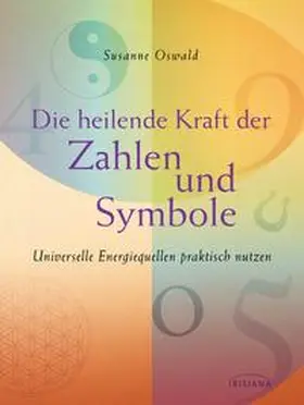 Oswald |  Die heilende Kraft der Zahlen und Symbole | Buch |  Sack Fachmedien