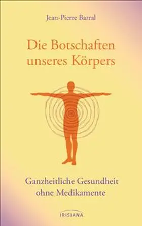 Barral |  Die Botschaften unseres Körpers | Buch |  Sack Fachmedien