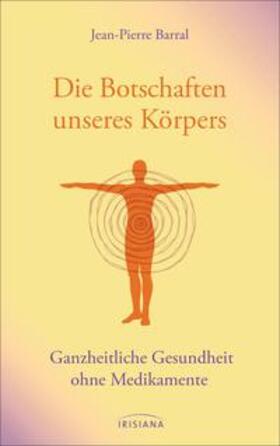 Barral | Die Botschaften unseres Körpers | Buch | 978-3-424-15229-6 | sack.de
