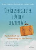 Feddersen / Seitz / Stäcker |  Der Reisebegleiter für den letzten Weg | Buch |  Sack Fachmedien