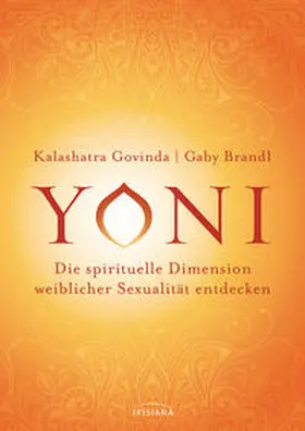 Govinda / Brandl |  Yoni - die spirituelle Dimension weiblicher Sexualität entdecken | Buch |  Sack Fachmedien