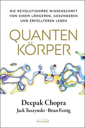 Chopra / Tuszynski / Fertig |  Quantenkörper | Buch |  Sack Fachmedien