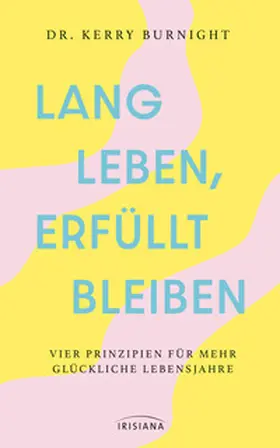 Burnight |  Lang leben, erfüllt bleiben | Buch |  Sack Fachmedien