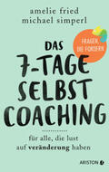 Fried / Simperl |  Das 7-Tage-Selbstcoaching | Buch |  Sack Fachmedien