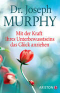 Murphy |  Mit der Kraft Ihres Unterbewusstseins das Glück anziehen | Buch |  Sack Fachmedien