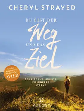 Strayed |  Du bist der Weg und das Ziel | Buch |  Sack Fachmedien