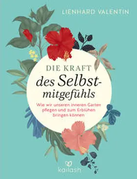 Valentin |  Die Kraft des Selbstmitgefühls | Buch |  Sack Fachmedien