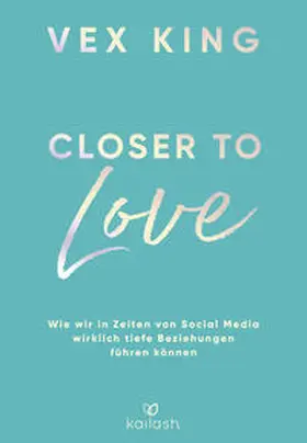 King |  Closer to Love | Buch |  Sack Fachmedien