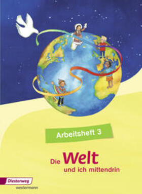 Groschupp / Nitschel / Rothe |  Die Welt - und ich mittendrin 3. Arbeitsheft | Buch |  Sack Fachmedien