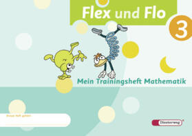Arndt / Brall / Breiter |  Flex und Flo 3. Mein Trainingsheft Mathematik | Buch |  Sack Fachmedien