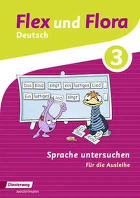 Baligand / Föhl / Holtz |  Flex und Flora 3. Heft Sprache untersuchen: Für die Ausleihe | Buch |  Sack Fachmedien