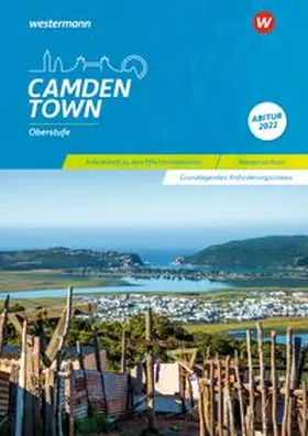 Reuter / Schnoor / Wauer |  Camden Town Oberstufe. Arbeitsheft zu den Pflichtmaterialien Abitur 2022: Grundlegendes Anforderungsniveau. Niedersachsen | Buch |  Sack Fachmedien