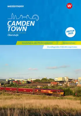 Reuter / Schnoor / Wauer |  Camden Town Oberstufe. Arbeitsheft zu den Pflichtmaterialien Abitur 2025: Grundlegendes Anforderungsniveau. Niedersachsen | Buch |  Sack Fachmedien