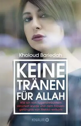 Bariedah |  Keine Tränen für Allah | Buch |  Sack Fachmedien