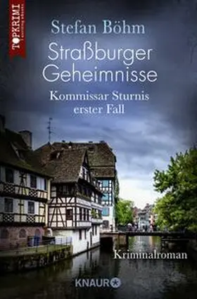 Böhm |  Straßburger Geheimnisse - Kommissar Sturnis erster Fall | Buch |  Sack Fachmedien