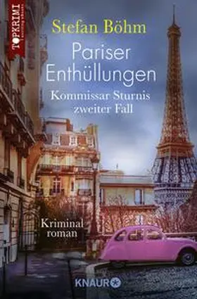 Böhm |  Pariser Enthüllungen - Kommissar Sturnis zweiter Fall | Buch |  Sack Fachmedien