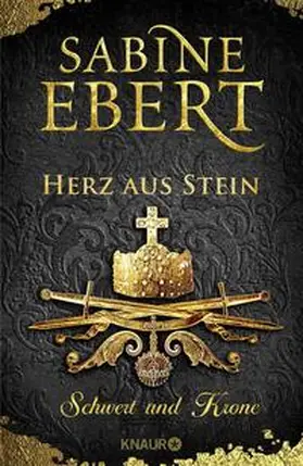 Ebert |  Schwert und Krone - Herz aus Stein | Buch |  Sack Fachmedien