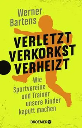 Bartens | Verletzt, verkorkst, verheizt | Buch | 978-3-426-27708-9 | sack.de