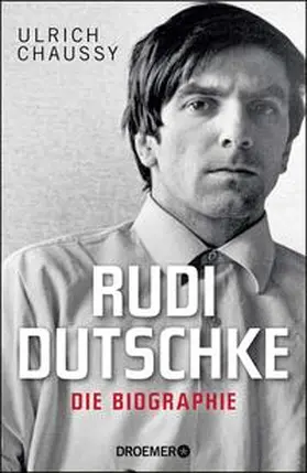 Chaussy |  Rudi Dutschke. Die Biographie | Buch |  Sack Fachmedien