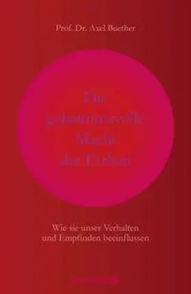Buether |  Die geheimnisvolle Macht der Farben | Buch |  Sack Fachmedien