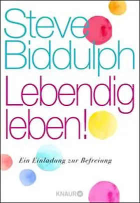 Biddulph |  Lebendig leben! | Buch |  Sack Fachmedien