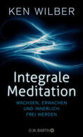 Wilber |  Integrale Meditation | Buch |  Sack Fachmedien