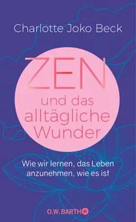 Beck |  Zen und das alltägliche Wunder | Buch |  Sack Fachmedien