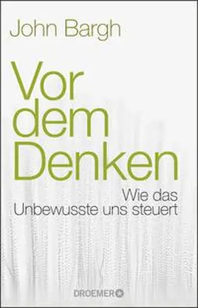 Bargh |  Vor dem Denken | Buch |  Sack Fachmedien