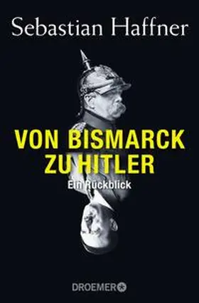 Haffner |  Von Bismarck zu Hitler | Buch |  Sack Fachmedien