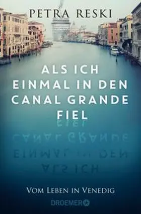 Reski |  Als ich einmal in den Canal Grande fiel | Buch |  Sack Fachmedien