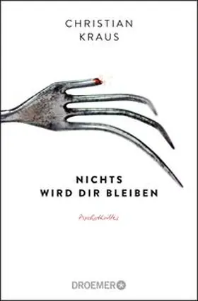 Kraus |  Nichts wird dir bleiben | Buch |  Sack Fachmedien