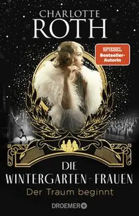 Roth | Die Wintergarten-Frauen. Der Traum beginnt | Buch | 978-3-426-30884-4 | www.sack.de