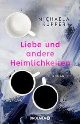 Küpper |  Liebe und andere Heimlichkeiten | Buch |  Sack Fachmedien