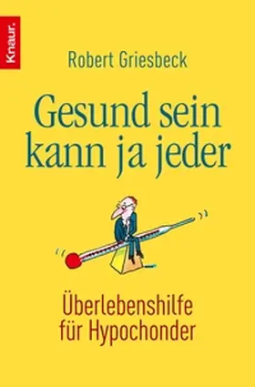 Griesbeck |  Gesund sein kann ja jeder | eBook | Sack Fachmedien