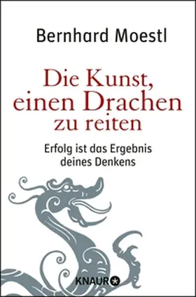 Moestl |  Die Kunst, einen Drachen zu reiten | eBook | Sack Fachmedien