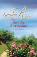 Rice |  Zeit der Rosenblüte | eBook | Sack Fachmedien