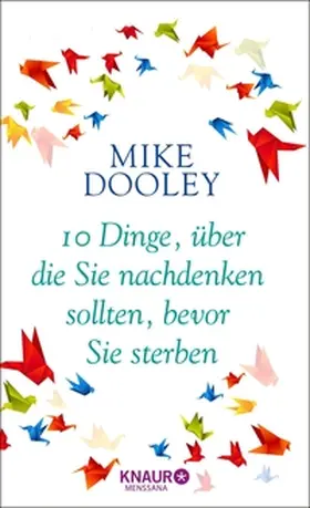 Dooley |  10 Dinge, über die Sie nachdenken sollten, bevor Sie sterben | eBook | Sack Fachmedien