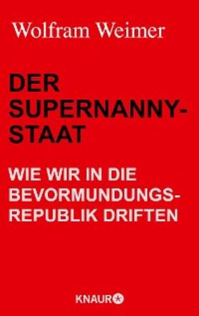 Weimer | Der Supernanny-Staat | E-Book | sack.de