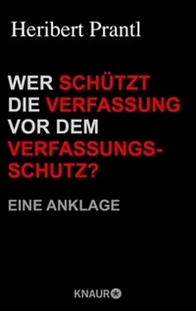 Prantl |  Wer schützt die Verfassung vor dem Verfassungsschutz? | eBook | Sack Fachmedien