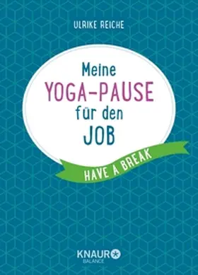 Reiche |  Meine Yoga-Pause für den Job | eBook | Sack Fachmedien