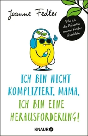 Fedler |  Ich bin nicht kompliziert, Mama, ich bin eine Herausforderung! | eBook | Sack Fachmedien