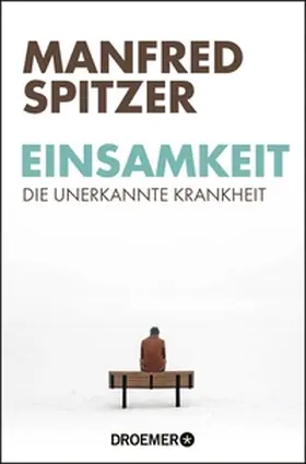 Spitzer |  Einsamkeit ? die unerkannte Krankheit | eBook | Sack Fachmedien