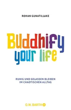 Gunatillake |  Buddhify Your Life | eBook | Sack Fachmedien