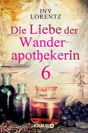 Lorentz |  Die Liebe der Wanderapothekerin 6 | eBook | Sack Fachmedien