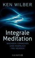 Wilber |  Integrale Meditation | eBook | Sack Fachmedien