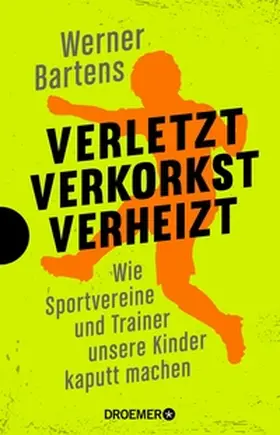 Bartens |  Verletzt, verkorkst, verheizt | eBook | Sack Fachmedien