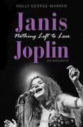George-Warren |  Janis Joplin. Nothing Left to Lose | eBook | Sack Fachmedien