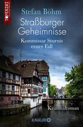 Böhm |  Straßburger Geheimnisse - Kommissar Sturnis erster Fall | eBook | Sack Fachmedien