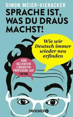 Meier-Vieracker / Meier |  Sprache ist, was du draus machst! | Buch |  Sack Fachmedien