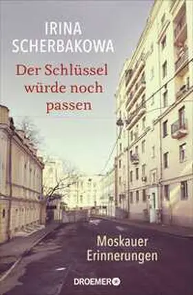 Scherbakowa |  Der Schlüssel würde noch passen | Buch |  Sack Fachmedien